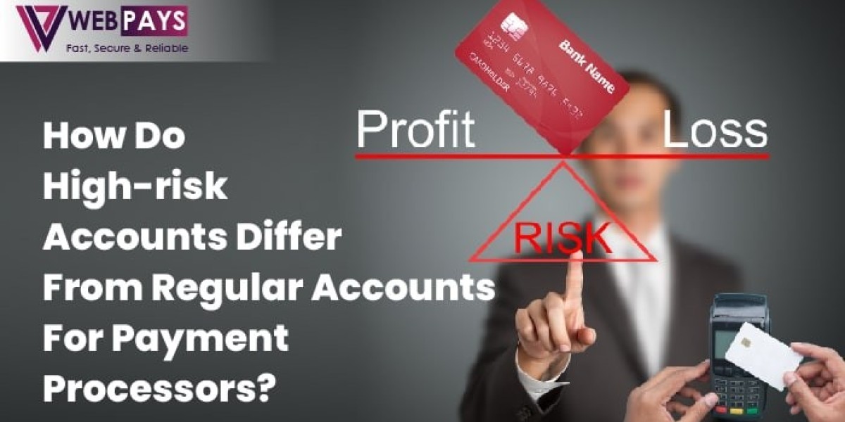 How Do High-risk Accounts Differ From Regular Accounts For Payment Processors?